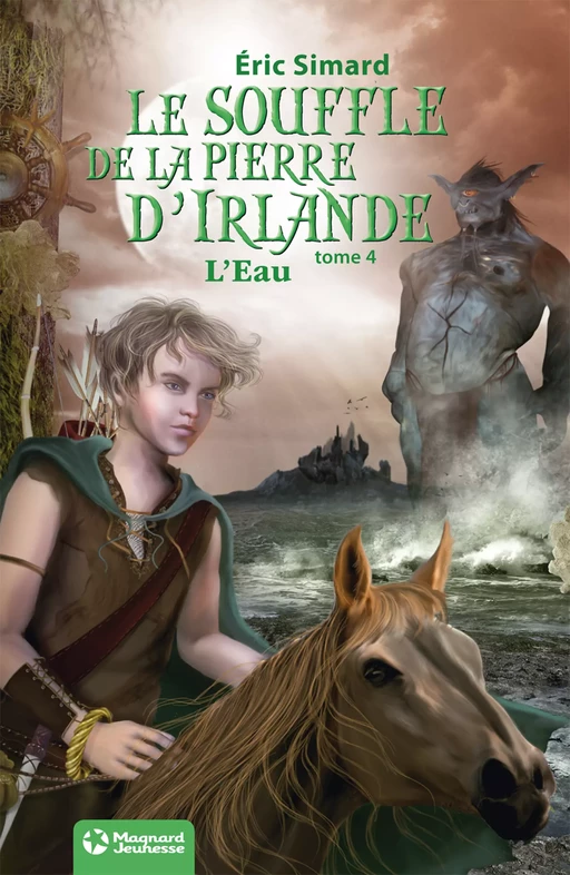 Le Souffle de la pierre d'Irlande 4 - L'Eau - Eric Simard - Magnard Jeunesse