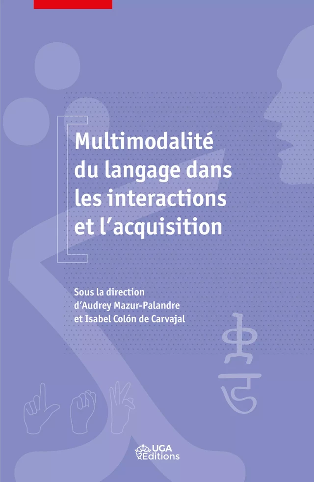 Multimodalité du langage dans les interactions et l’acquisition - Audrey Mazur-Palandre, Isabel Colón de Carvajal - UGA Éditions