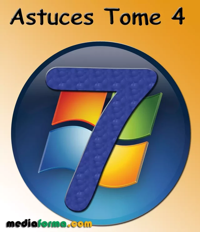 Windows 7 Astuces Tome 4 - Michel Martin - Mediaforma