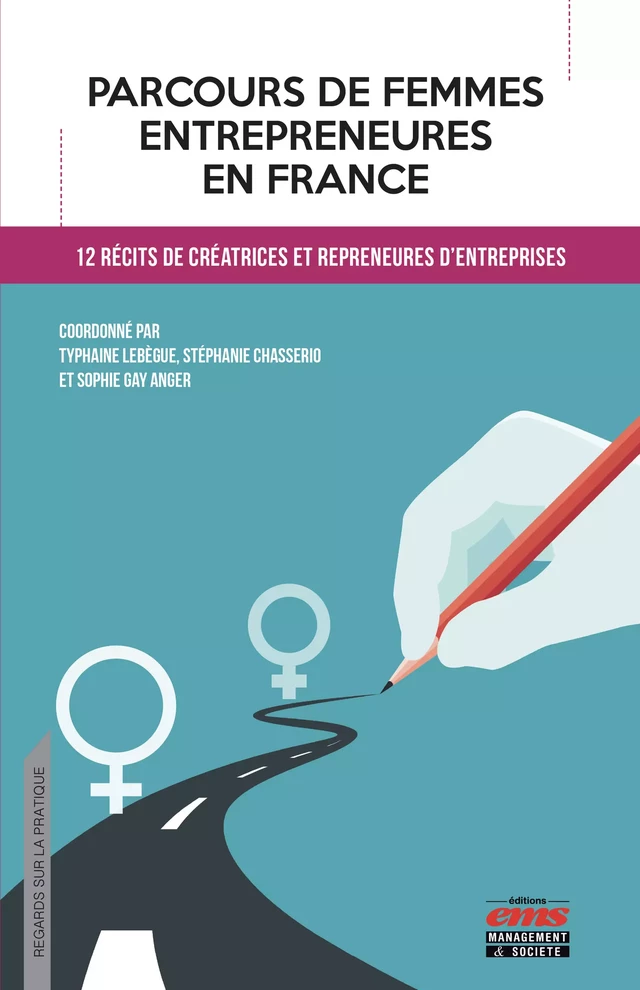 Parcours de femmes entrepreneures en France - Typhaine Lebègue, Stéphanie Chasserio, Sophie Gay Anger - Éditions EMS