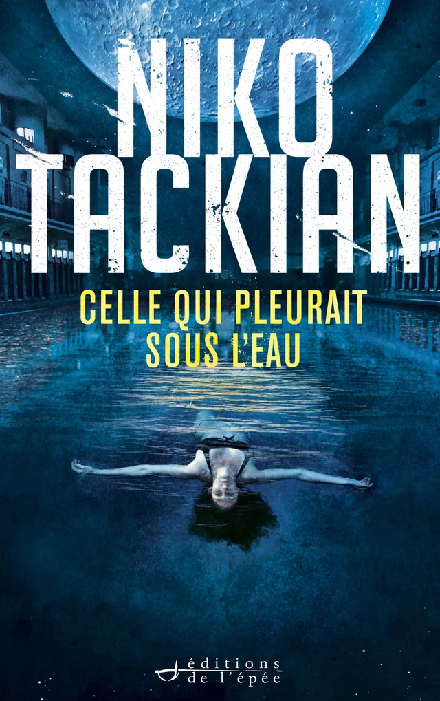 Celle qui pleurait sous l'eau (une enquête de Tomar Khan) - Niko Tackian - Éditions de l'épée