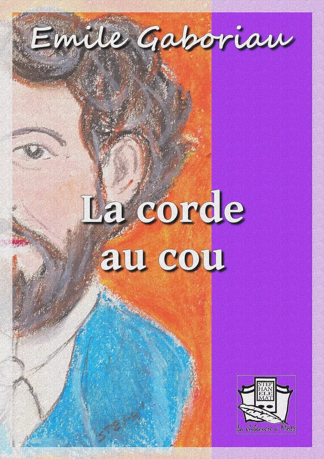 La corde au cou - Emile Gaboriau - La Gibecière à Mots