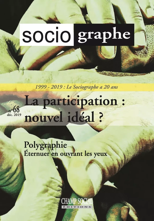 Le Sociographe n°68. La participation : un nouvel idéal ? 2000 - 2020 : Le Sociographe a 20 ans. Numéro spécial. - Pascaline Delhaye, Dorina Hintea - Champ social Editions