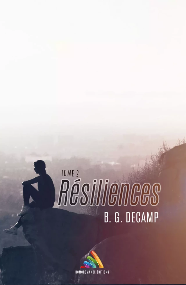 Résiliences - Tome 2 - Romance MxM - B.G. Decamp - Homoromance Éditions