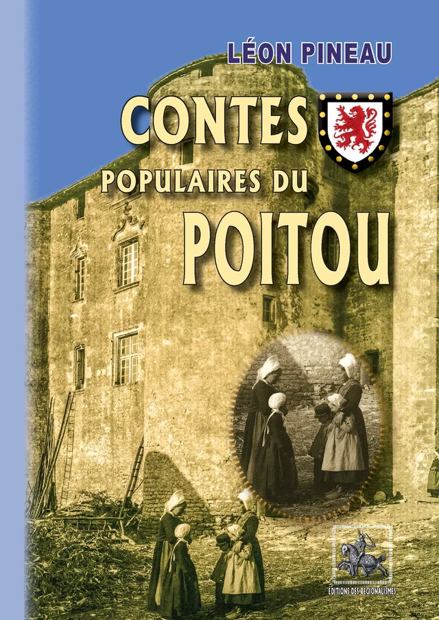 Contes populaires du Poitou - Léon Pineau - Editions des Régionalismes