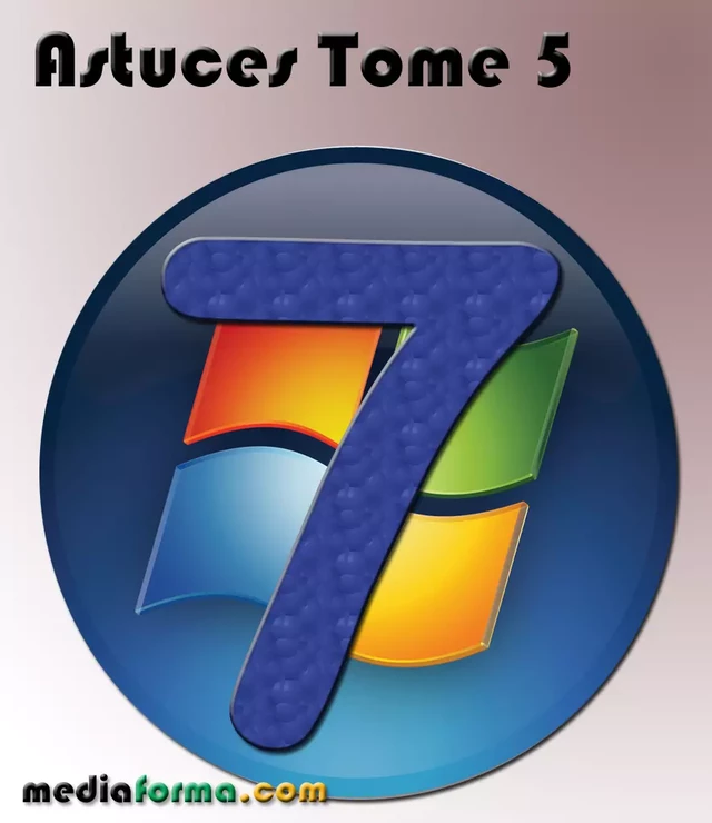 Windows 7 Astuces Tome 5 - Michel Martin - Mediaforma