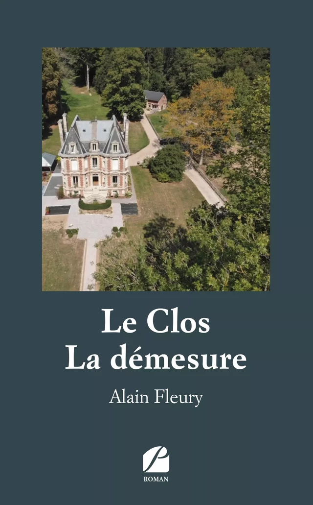 Le Clos – La démesure - Alain Fleury - Editions du Panthéon