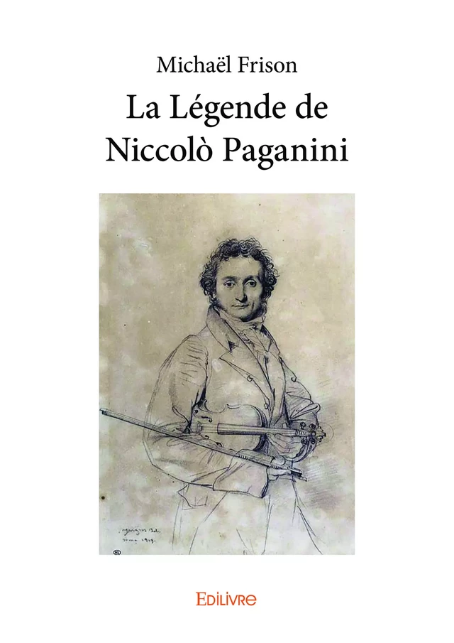 La Légende de Niccolò Paganini - Michaël Frison - Editions Edilivre