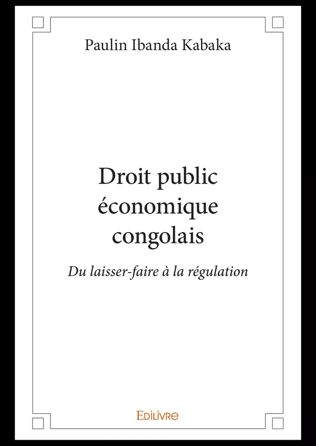 Droit public économique congolais - Paulin Ibanda Kabaka - Editions Edilivre