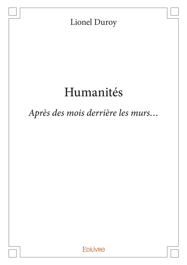 Humanités - Lionel Duroy - Editions Edilivre