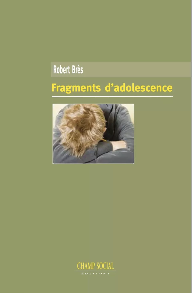 Fragments d'adolescence - Robert Brès - Champ social Editions