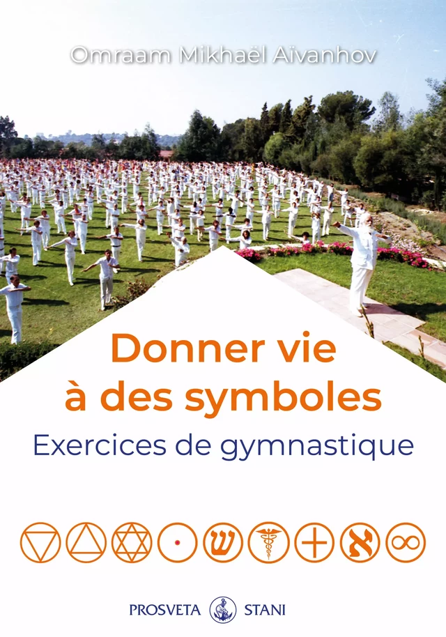 Donner vie à des symboles - Omraam Mikhaël Aïvanhov - Editions Prosveta