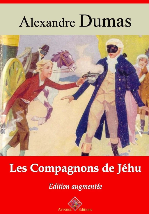 Les Compagnons de Jéhu – suivi d'annexes - Alexandre Dumas - Arvensa Editions