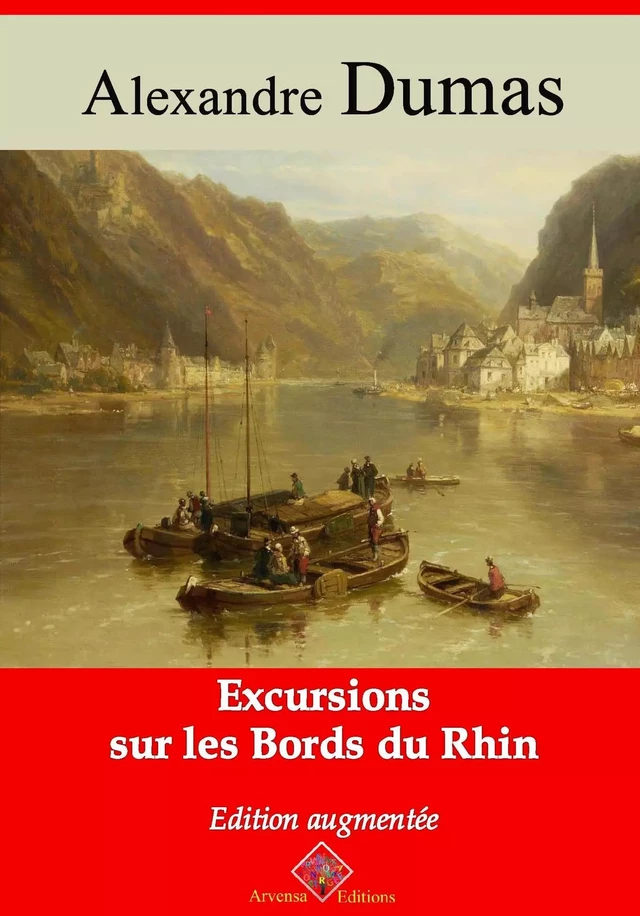 Excursions sur les bords du Rhin – suivi d'annexes - Alexandre Dumas - Arvensa Editions