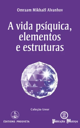 A vida psíquica, elementos e estruturas