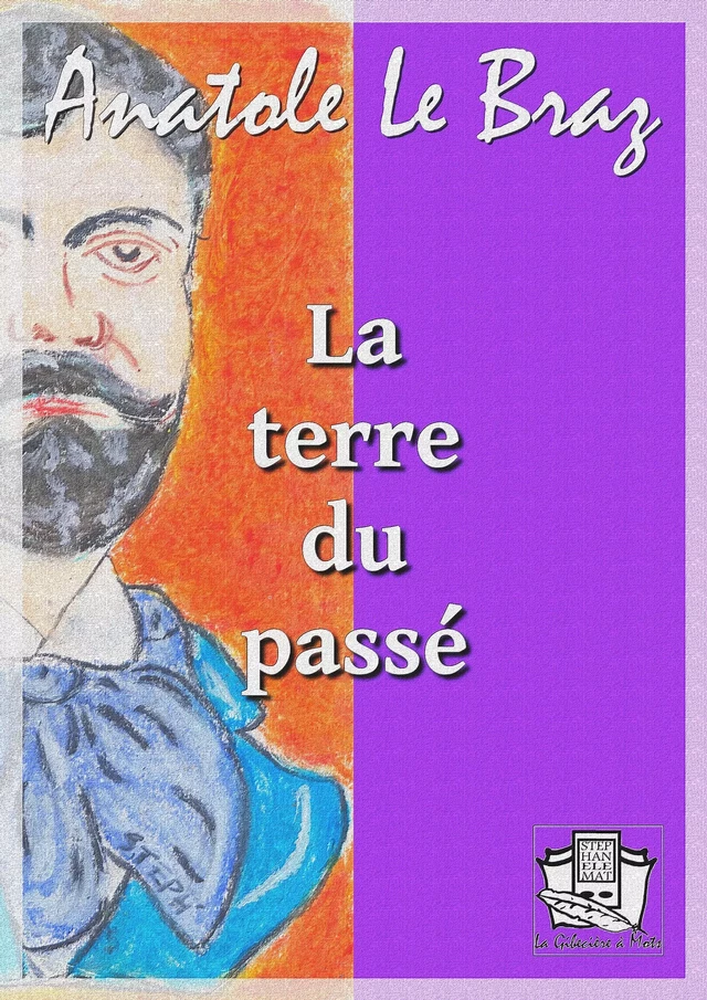 La terre du passé - Anatole Le Braz - La Gibecière à Mots