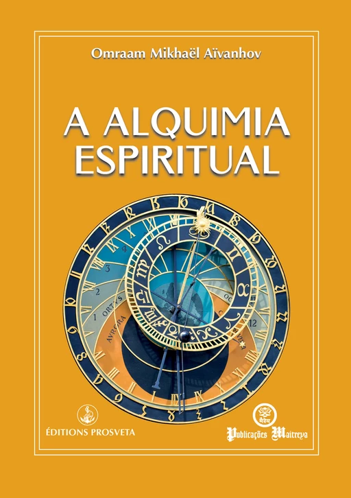 A alquimia espiritual - Omraam Mikhaël Aïvanhov - Editions Prosveta