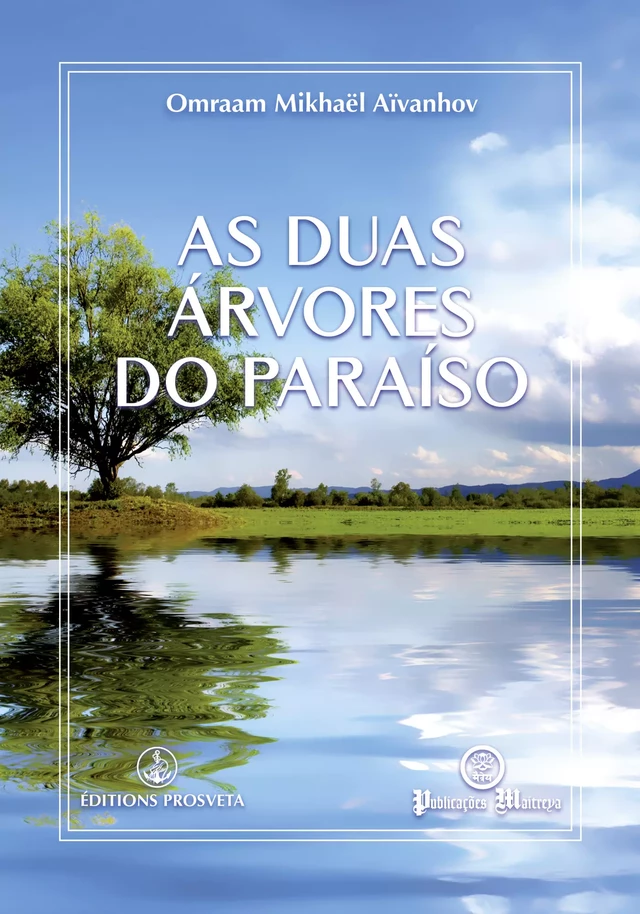 As duas árvores do Paraíso - Omraam Mikhaël Aïvanhov (D'Après) - Editions Prosveta