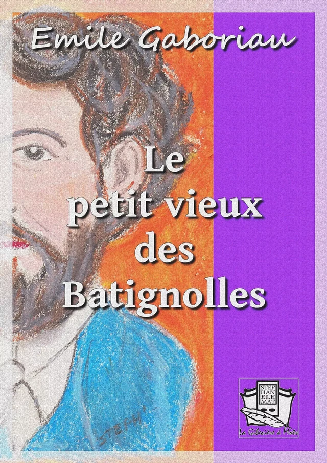 Le petit vieux des Batignolles - Emile Gaboriau - La Gibecière à Mots