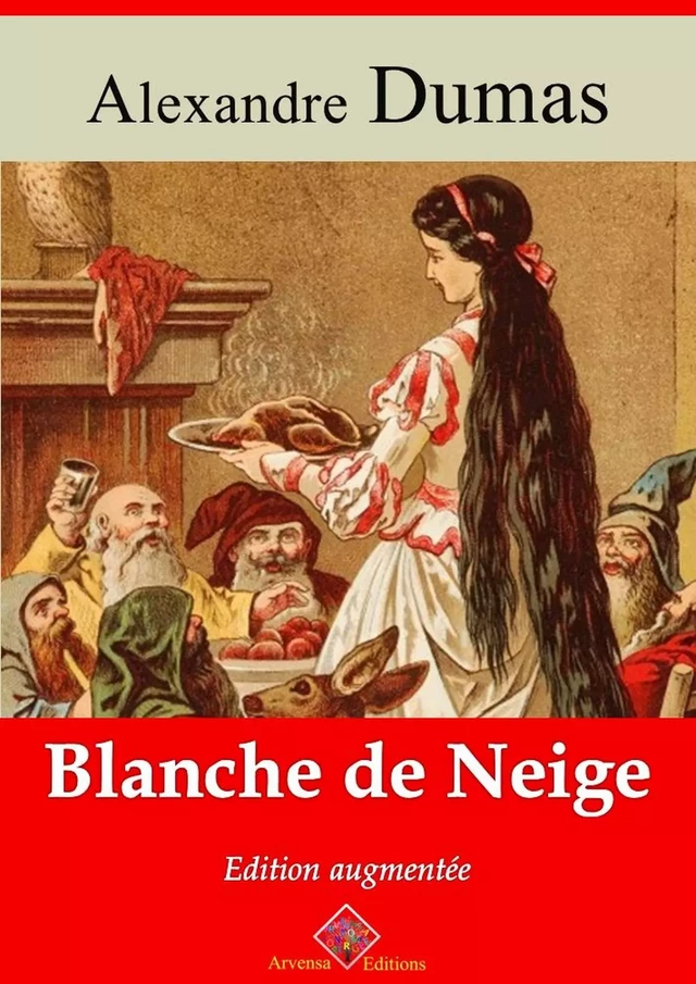 Blanche de Neige – suivi d'annexes - Alexandre Dumas - Arvensa Editions