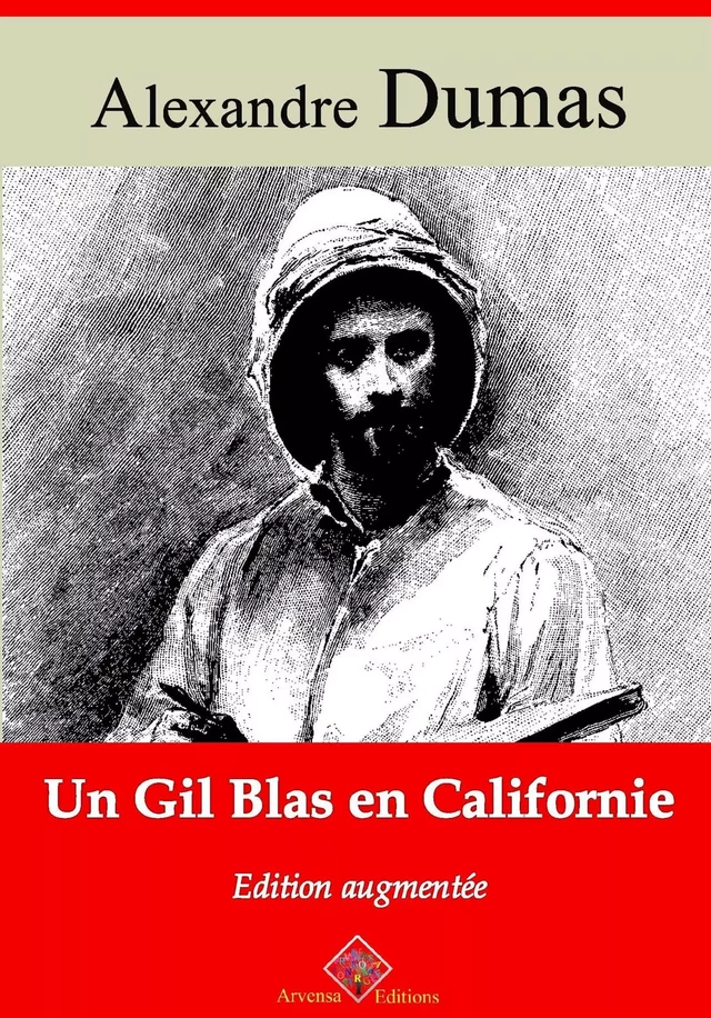 Un Gil Blas en Californie – suivi d'annexes - Alexandre Dumas - Arvensa Editions