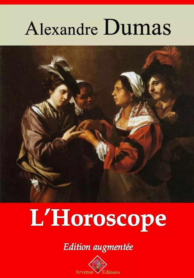 L’Horoscope – suivi d'annexes - Alexandre Dumas - Arvensa Editions