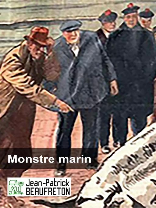 Monstre marin - Jean-Patrick Beaufreton - La Piterne