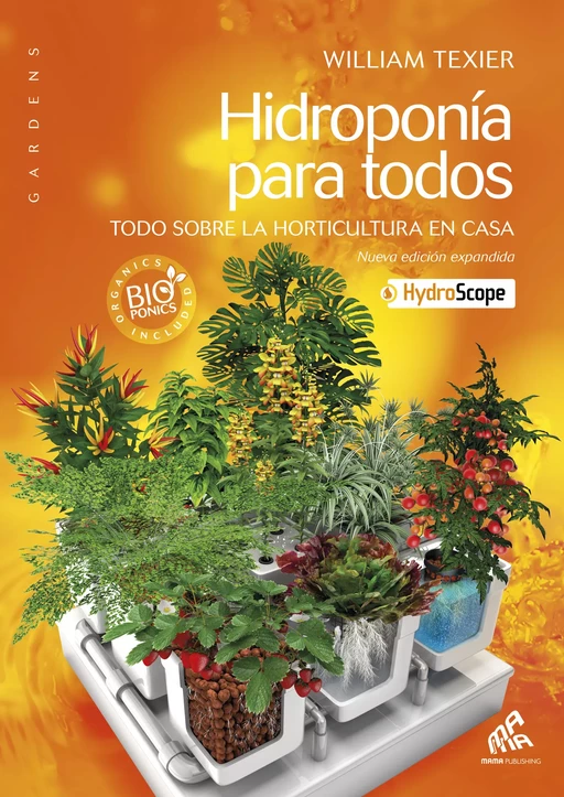 Hidroponía para todos - American Spanish Edition - William Texier - Mama Editions