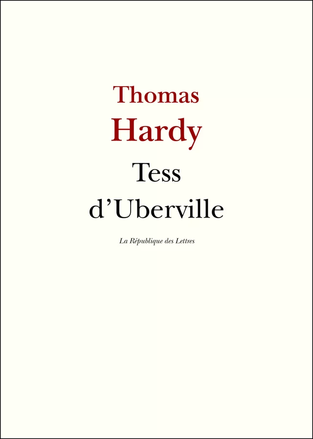 Tess d'Uberville - Thomas Hardy - République des Lettres