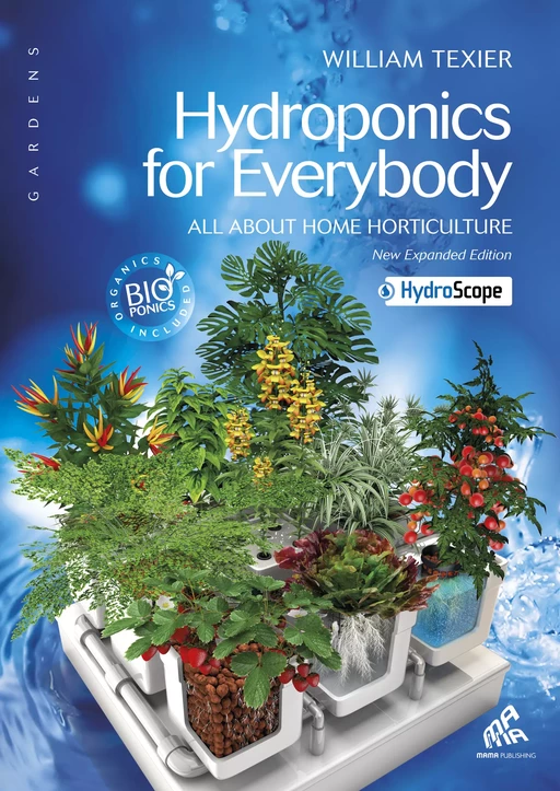 Hydroponics for everybody - American English Edition - William Texier - Mama Editions