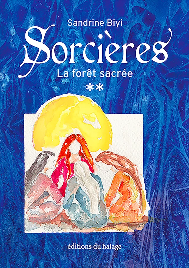 Sorcières II - Sandrine Biyi - Editions du halage