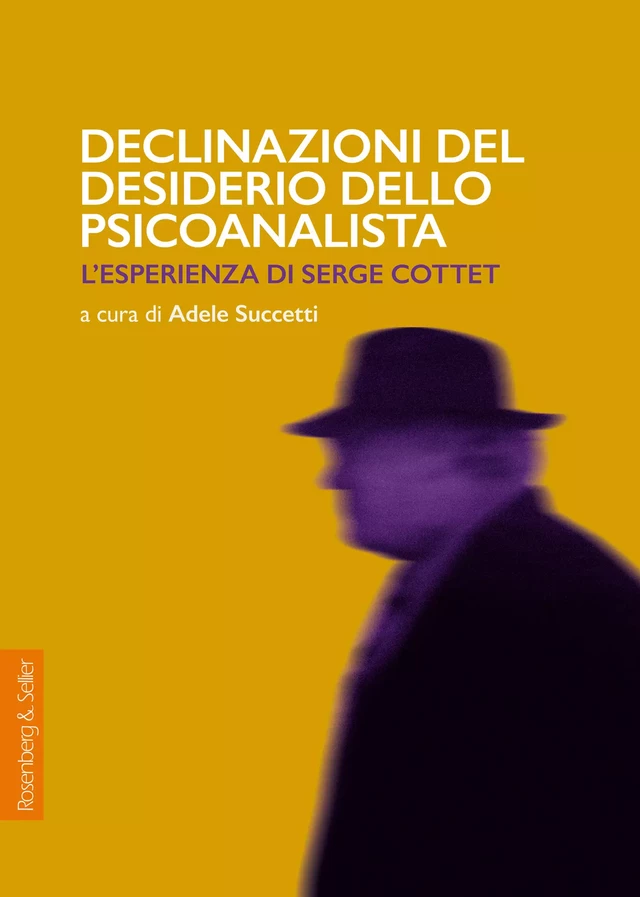 Declinazioni del desiderio dello psicoanalista -  - Rosenberg & Sellier