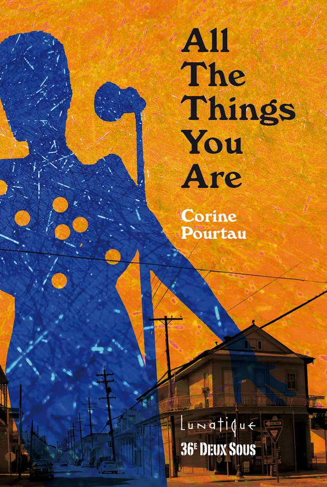 All The Things You Are - Corine Pourtau - Editions Lunatique