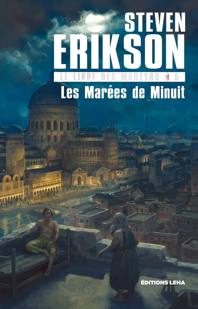 Les Marées de Minuit - Steven Erikson - Éditions Leha