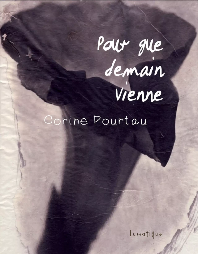 Pour que demain vienne - Corine Pourtau - Editions Lunatique