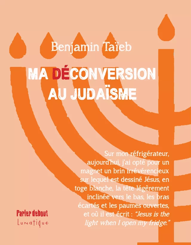 Ma (dé)conversion au judaïsme - Benjamin Taïeb - Editions Lunatique