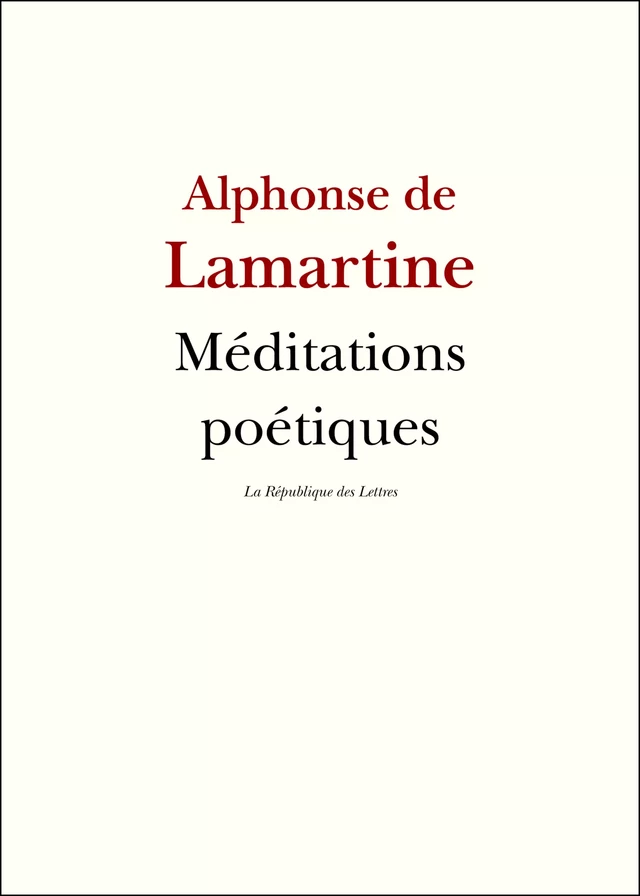 Méditations poétiques - Alphonse Lamartine - République des Lettres