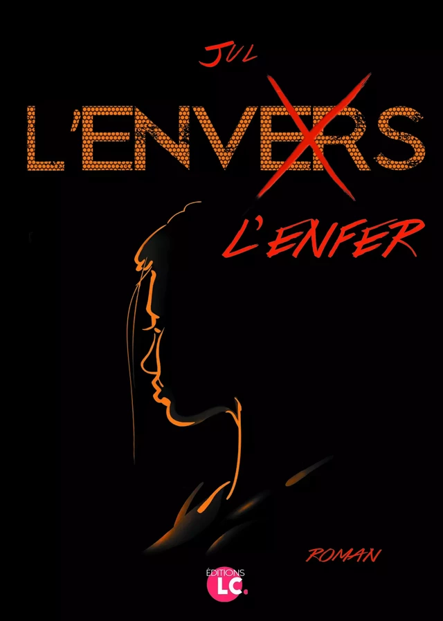 L'enfer et l'envers -  Jul - Editions LC.