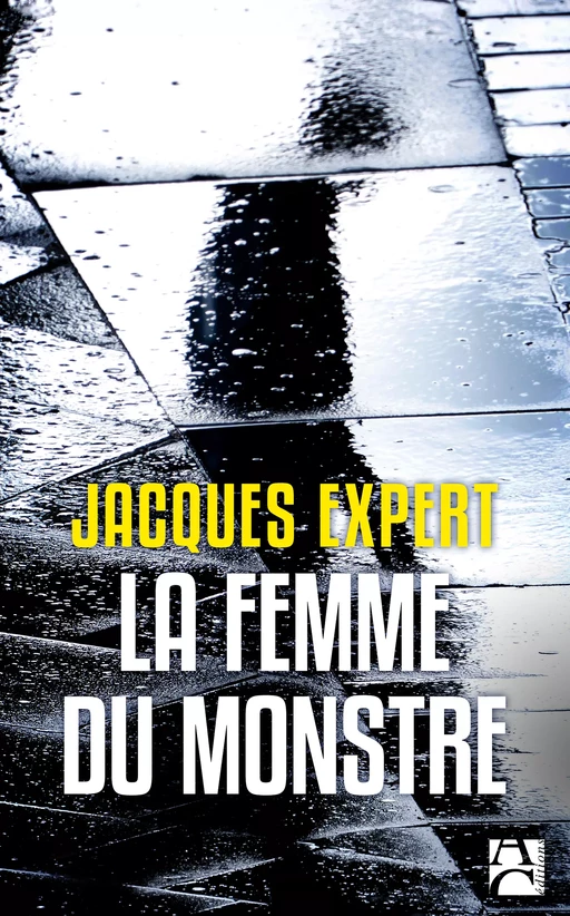 La femme du monstre - Jacques Expert - Éditions Anne Carrière