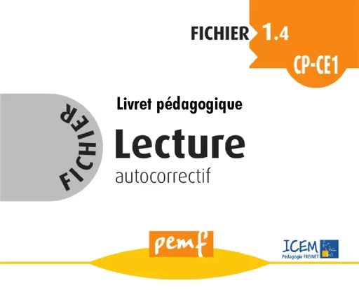 Fichier Lecture 1.4 CP-CE1 - pack enseignant (Livret Pédagogique + Fiches Elèves) - Icem Pedagogie Freinet - PEMF