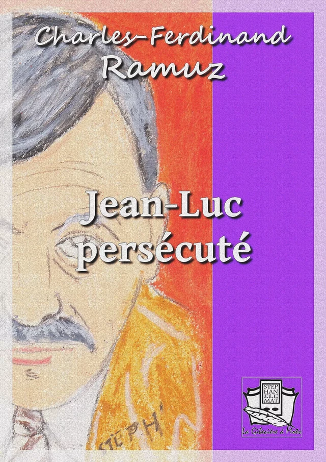 Jean-Luc persécuté - C. F. Ramuz - La Gibecière à Mots