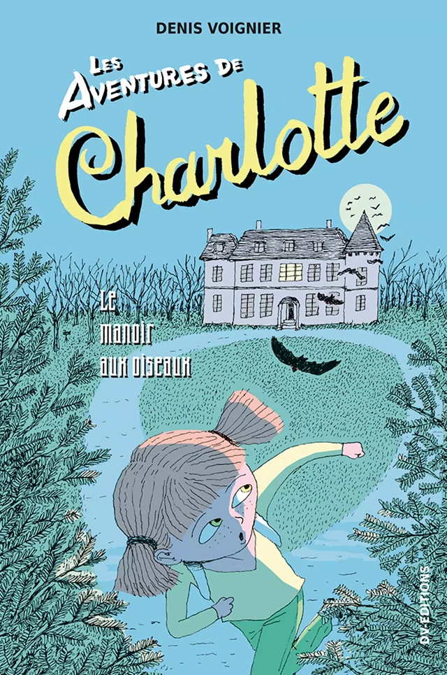 Les Aventures de Charlotte - t2 - le manoir aux oiseaux - Denis VOIGNIER - DVEDITIONS