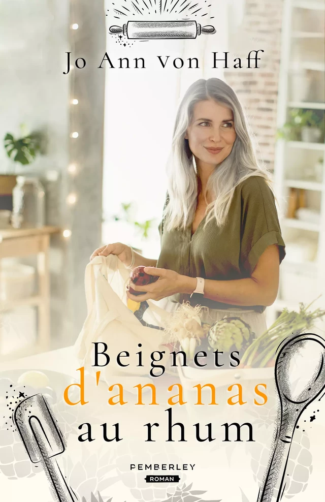 Beignets d'ananas au rhum - Jo Ann von Haff - Pemberley