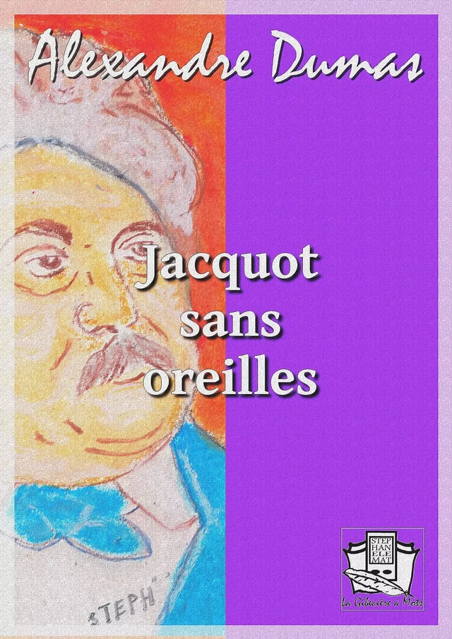 Jacquot sans oreilles - Alexandre Dumas (père) - La Gibecière à Mots