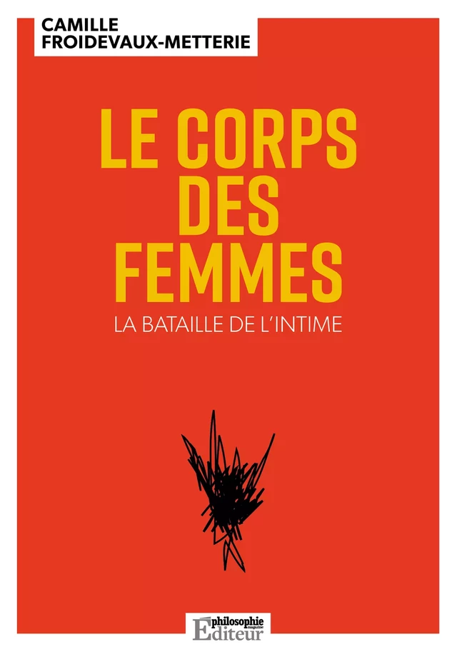 Le Corps des femmes - Camille Froidevaux-Metterie - Philo Editions