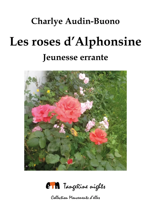 Les roses d'Alphonsine - Charlye Audin-Buono - Editions Tangerine nights