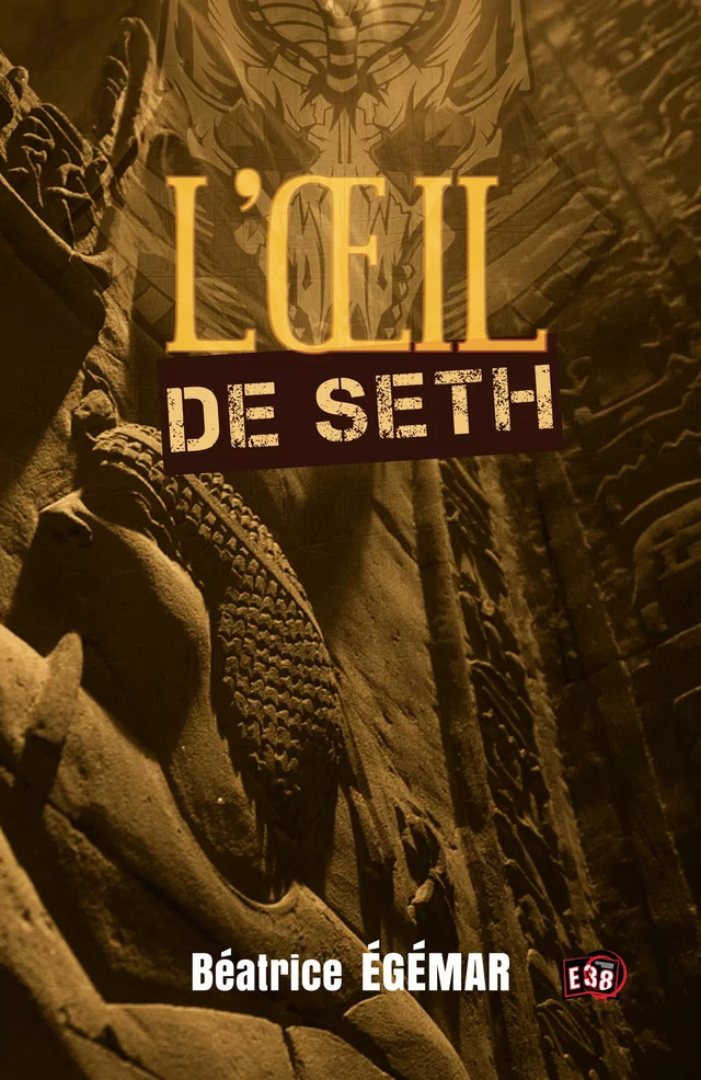 L'œil de Seth - Béatrice Egemar - Les éditions du 38