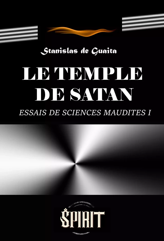 Le temple de Satan : Essais de Sciences Maudites. Le Serpent de la Genèse. Première septaine (Livre I) [édition intégrale revue et mise à jour] - Stanislas de Guaita - Ink book