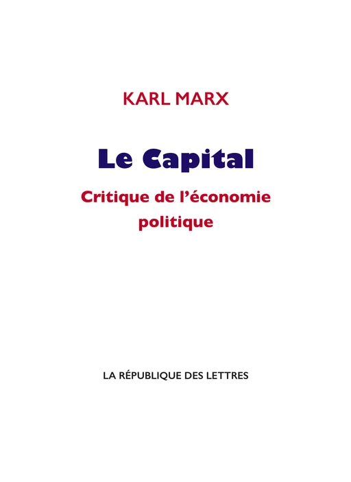 Le Capital - Karl Marx - République des Lettres