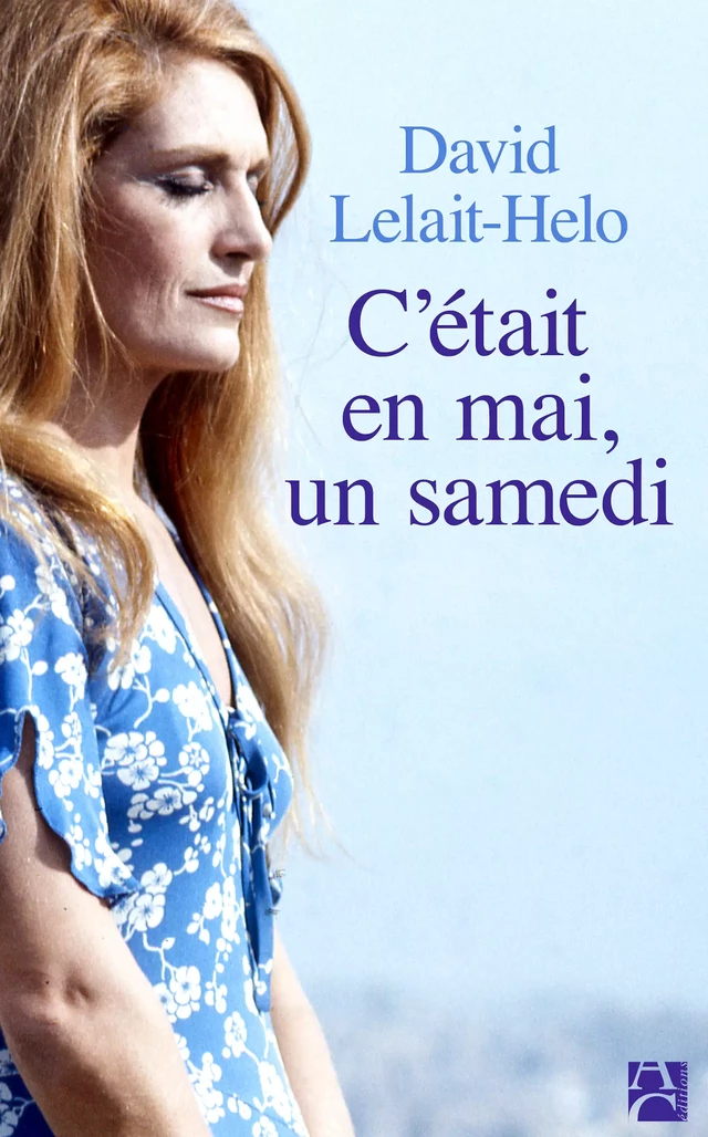 C'était en mai, un samedi - David Lelait-Helo - Éditions Anne Carrière